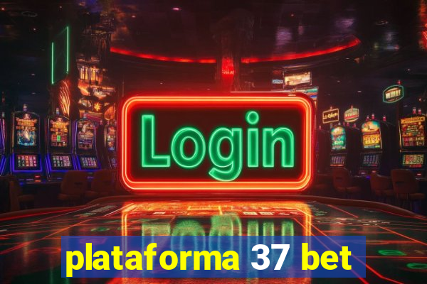 plataforma 37 bet